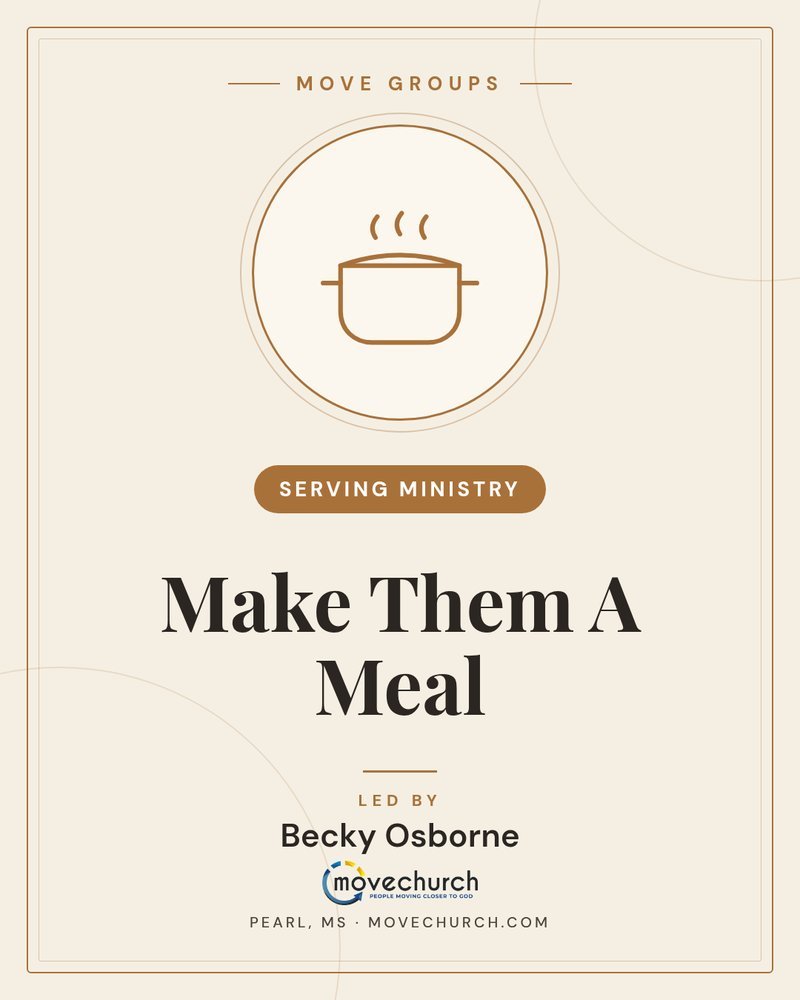 Make Them A Meal - Serving Ministry, led by Becky Osborne